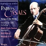 Pablo Casals - Pablo Casals: Song of the Birds (Cello Encores)