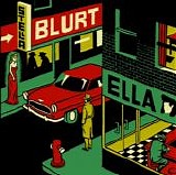 Blurt - I Wan See Ella