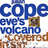 Cope, Julian - Eve's Volcano 'Covered in Sin'