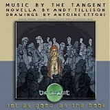 The Tangent - Not As Good As The Book (Special Edition)