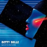 Betty Belle - Black to the Future