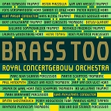 Brass of the Royal Concertgebouw Orchestra - Brass Too