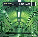 Various artists - CafÃ© Noir - Musique Pour Bistrots - Acid Jazz Vol. 1