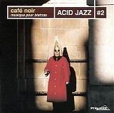 Various artists - CafÃ© Noir - Musique Pour Bistrots - Acid Jazz Vol. 2