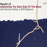 NguyÃªn LÃª with Michael Gibbs & NDR Bigband - Celebrating The Dark Side Of The Moon