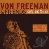 Von Freeman - Young And Foolish