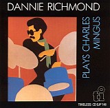 Dannie Richmond & The Last Mingus Band - Plays Charles Mingus