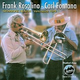 Frank Rosolino & Carl Fontana - Trombone Heaven, Vancouver, 1978