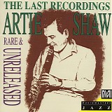 Artie Shaw - The Last Recordings, Rare and Unreleased