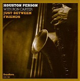 Houston Person - Just Between Friends