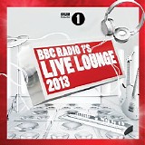 Various artists - BBC Radio 1's Live Lounge Vol. 8 2013 CD1