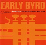 Donald Byrd - Early Byrd - The Best Of The Jazz Soul Years