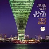 Charlie Haden & Gonzalo Rubalcaba - Tokyo Adagio