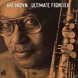 Ari Brown - Ultimate Frontier