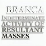 Glenn Branca - Indeterminate Activity Of Resultant Masses