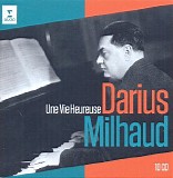 Various Artists - Une vie heureuse CD10 - Milhaud par lui-mÃªme