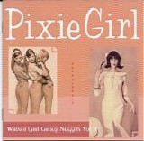 Various artists - Warner Girl Group Nuggets Volume 1: Pixie Girl