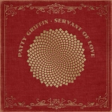 Patty Griffin - Servant of Love