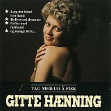 Gitte HÃ¦nning - Tag med ud Ã¥ fisk