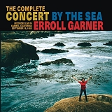 Garner, Erroll (Erroll Garner) - The Complete Concert By The Sea