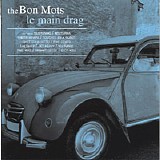 The Bon Mots - Le Main Drag