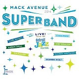 Mack Avenue SuperBand - Live from the Detroit Jazz Festival - 2014
