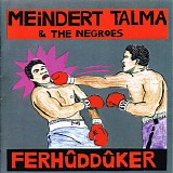 Meindert Talma & The Negroes - FerhÃ»ddÃ»ker