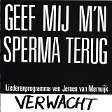 Jeroen van Merwijk - Geef Mij M'n Sperma Terug