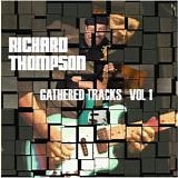 Thompson, Richard - Gathered Tracks
