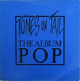 Tones On Tail - The Album Pop
