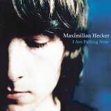 Maximilian Hecker - I Am Falling Now