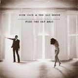 Nick CAVE And The Bad Seeds - 2013: Push the Sky Away