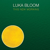 Bloom, Luka (Luka Bloom) - This New Morning