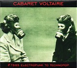 Cabaret Voltaire - #7885 Electropunk To Technopop
