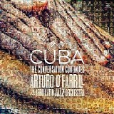 Arturo O'Farrill & Afro-Latin Jazz Orchestra - Cuba: The Conversation Continues
