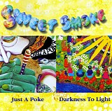 Sweet Smoke - Just A Poke   1970 / Darkness To Light   1973