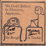 The Rough & Tumble - We Don't Believe In Monsters Anymore