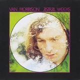 Van Morrison - Astral Weeks (Expanded and Remastered)