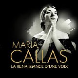 Maria Callas - La renaissance d'une voix