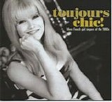 Various artists - Toujours Chic!: More French Girl Singers Of The 1960's