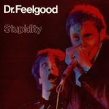 Dr. Feelgood - Stupidity