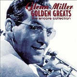 Glenn Miller - Golden Greats: The Encore Collection