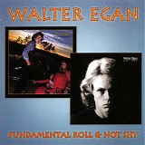 Walter Egan - Fundamental Roll & Not Shy