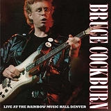 Cockburn, Bruce - Live At The Rainbow Music Hall Denver