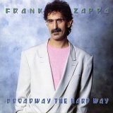 Zappa, Frank - Broadway The Hard Way