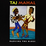 Taj Mahal - Dancing The Blues