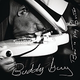 Guy, Buddy (Buddy Guy) - Born To Play Guitar