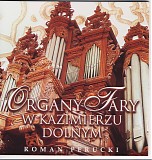 Roman Perucki - Organy Fary w Kazimierzu Dolnym