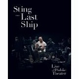 STING - 2014: The Last Ship - Live at the Public Theatre