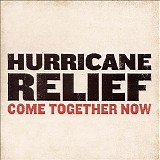Various artists - Hurrican Relief: Come Together Now